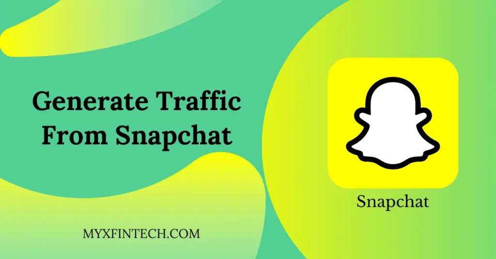Generate Traffic From Snapchat in 2022