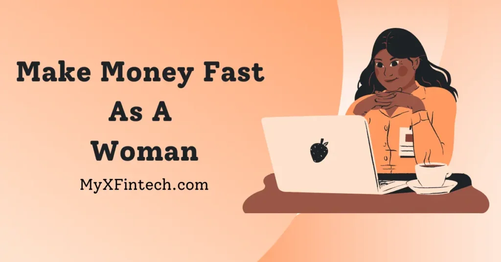 Make Money Fast As A Woman