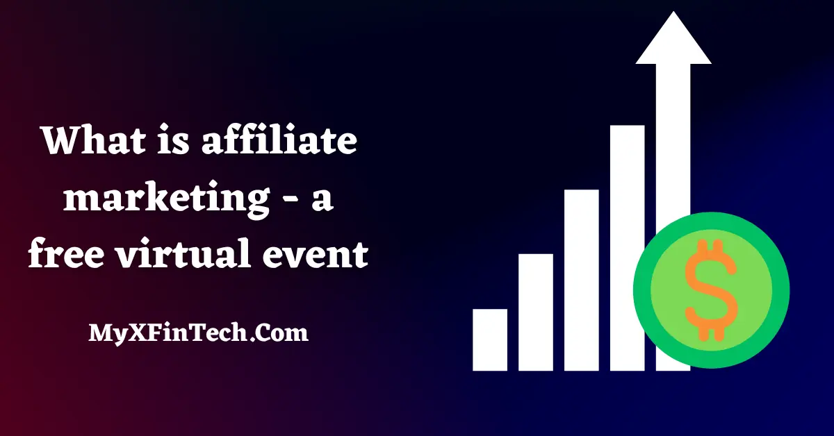 What is affiliate marketing - a free virtual event