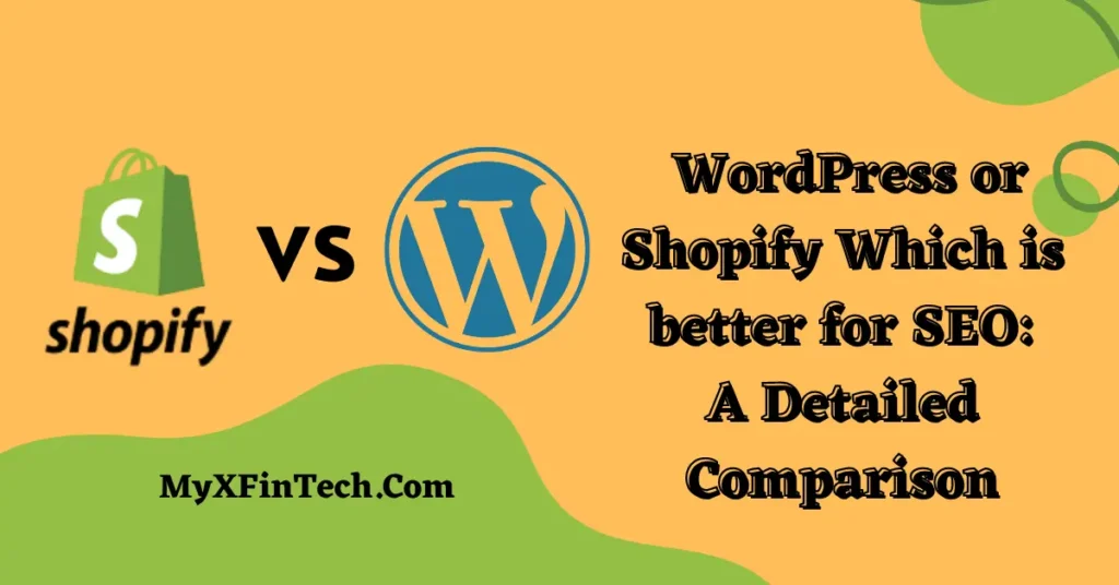 WordPress or Shopify Which is better for SEO: A Detailed Comparison